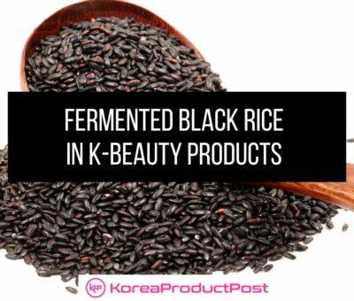 fermented black rice K-beauty products
