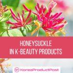 honeysuckle K-beauty products
